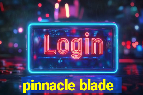 pinnacle blade