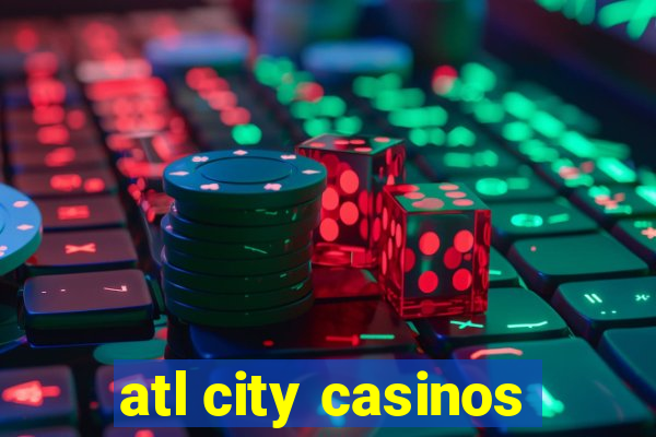 atl city casinos