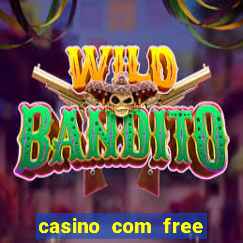 casino com free bonus no deposit