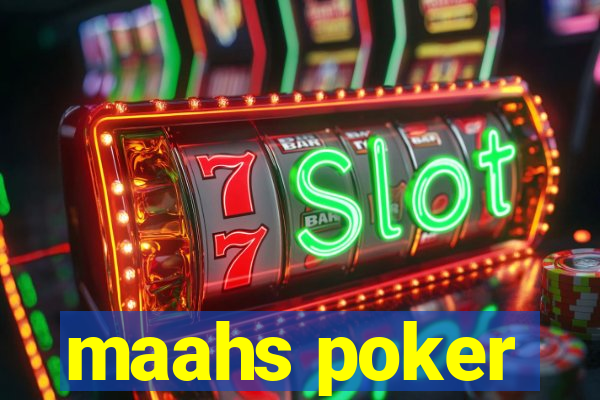 maahs poker