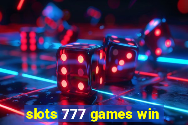 slots 777 games win