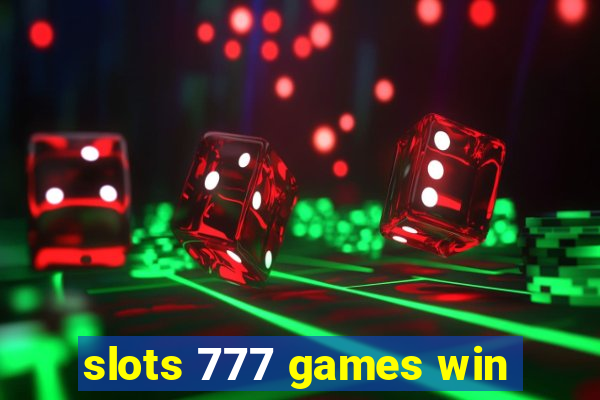 slots 777 games win