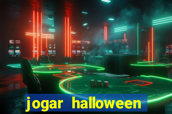 jogar halloween valendo dinheiro