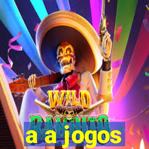 a a jogos