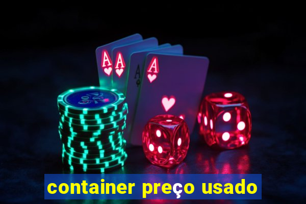 container preço usado