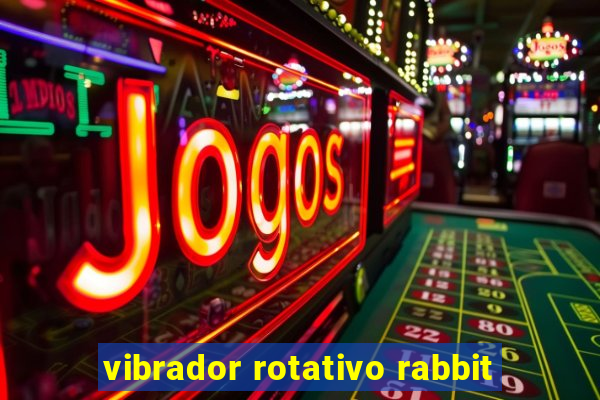 vibrador rotativo rabbit