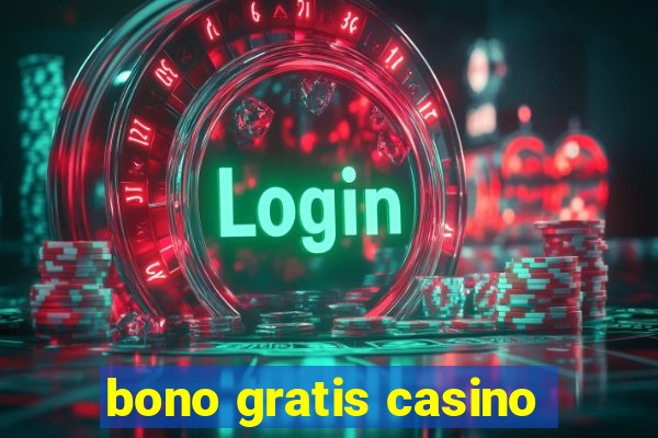 bono gratis casino