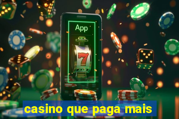 casino que paga mais