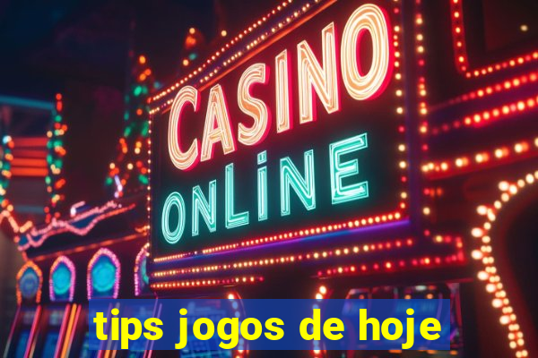 tips jogos de hoje