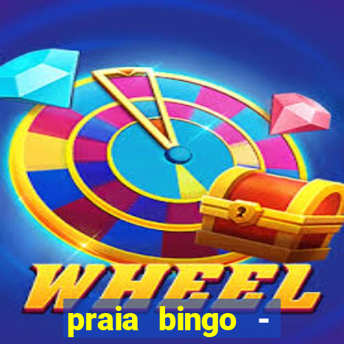 praia bingo - bingo grátis + cassino + slot