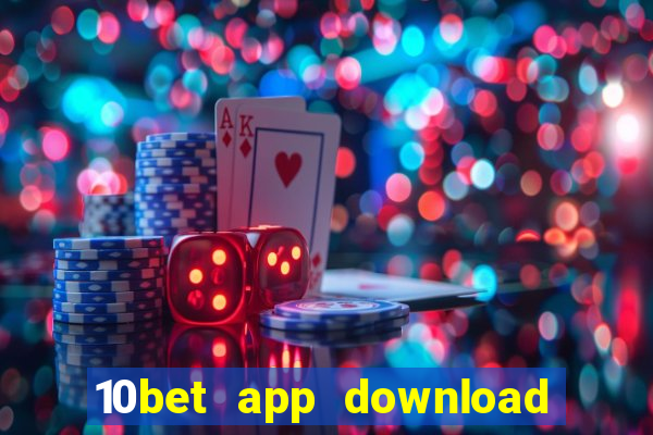 10bet app download for android