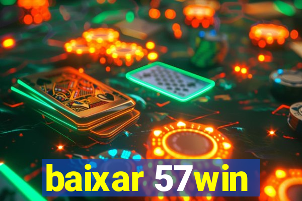 baixar 57win