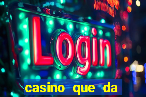 casino que da bonus sem deposito