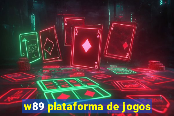 w89 plataforma de jogos