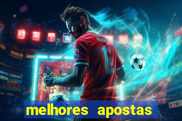 melhores apostas para hoje