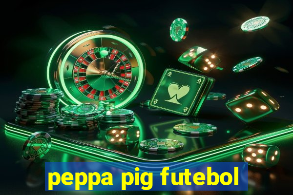 peppa pig futebol