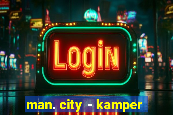 man. city - kamper