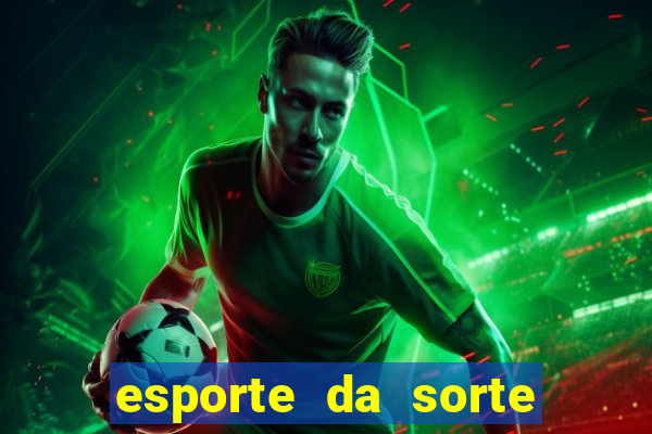 esporte da sorte casino login