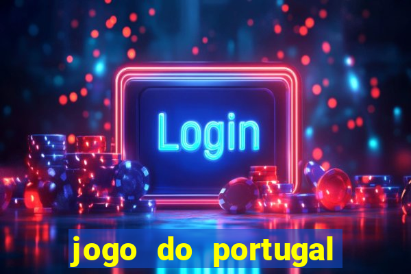 jogo do portugal onde assistir