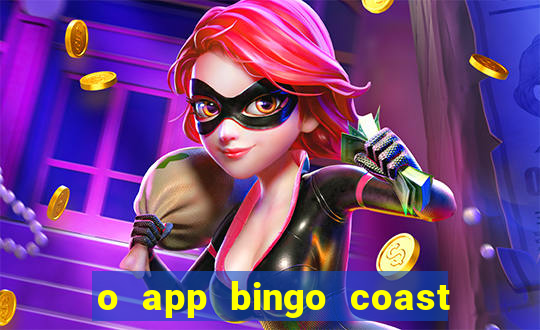 o app bingo coast paga mesmo