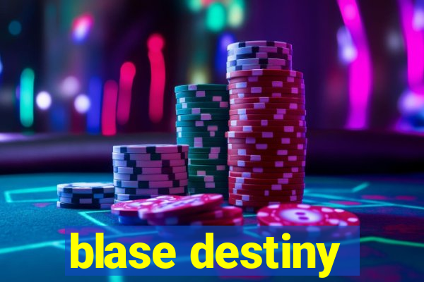 blase destiny