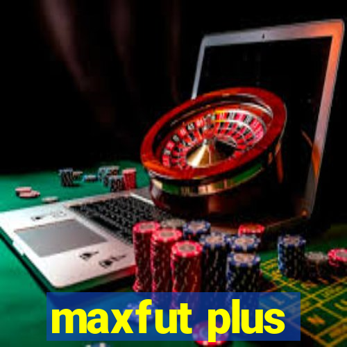 maxfut plus