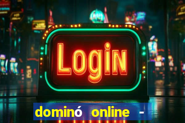 dominó online - jogo clássico