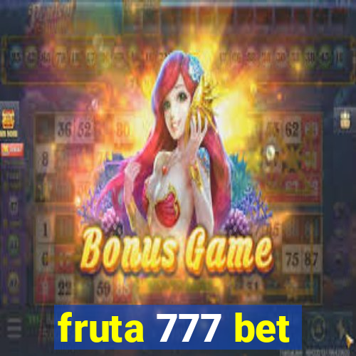 fruta 777 bet