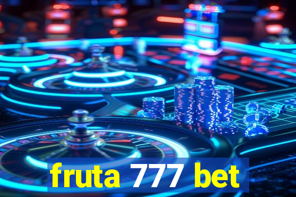 fruta 777 bet