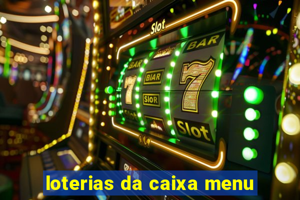 loterias da caixa menu