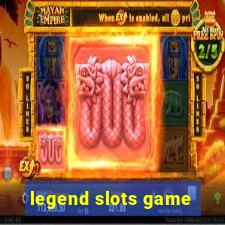 legend slots game