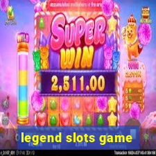 legend slots game