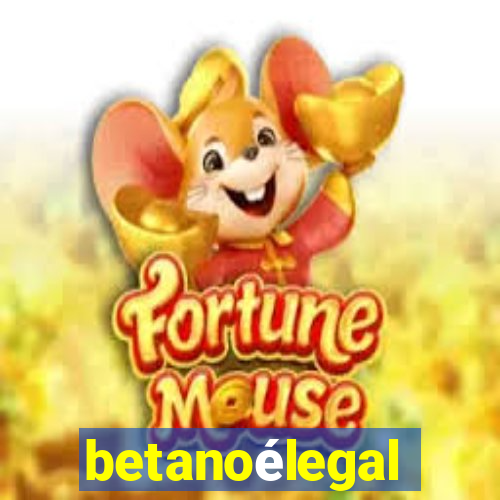 betanoélegal