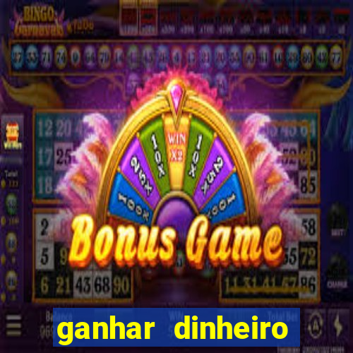 ganhar dinheiro jogando online