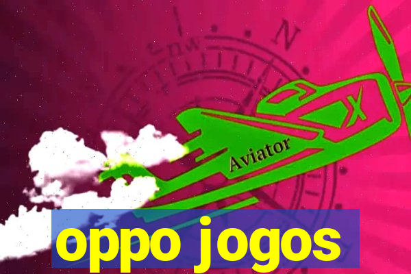 oppo jogos