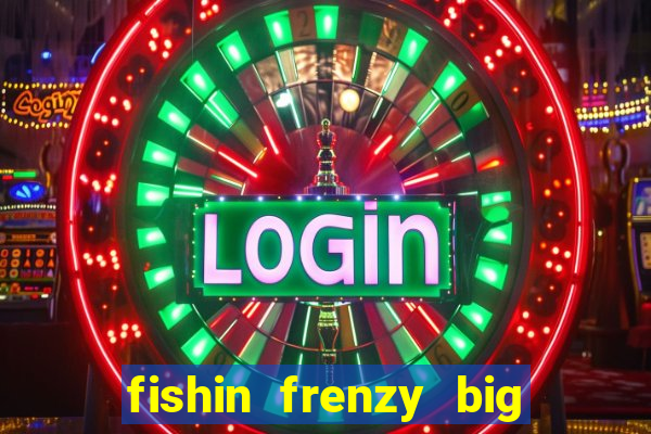 fishin frenzy big catch online slot