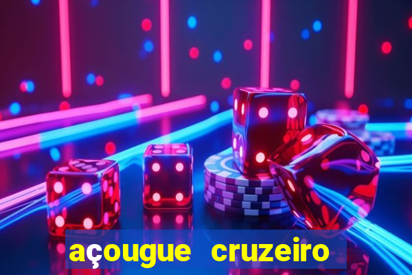 açougue cruzeiro do sul