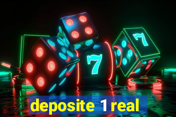 deposite 1 real