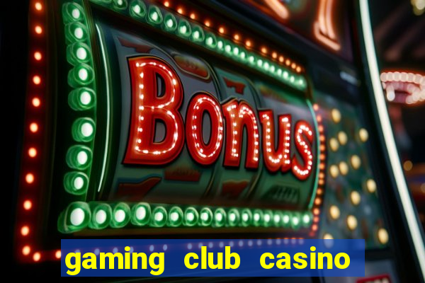 gaming club casino sign up