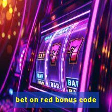 bet on red bonus code