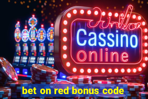 bet on red bonus code