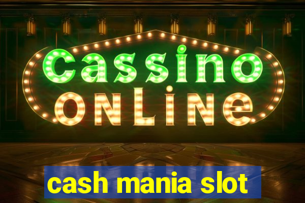 cash mania slot