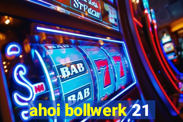 ahoi bollwerk 21