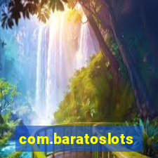 com.baratoslots.bra