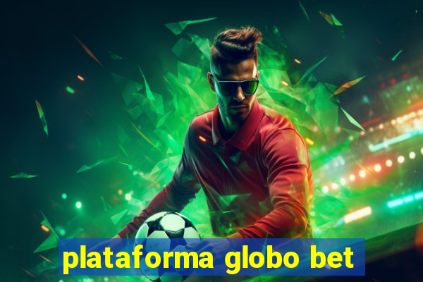 plataforma globo bet