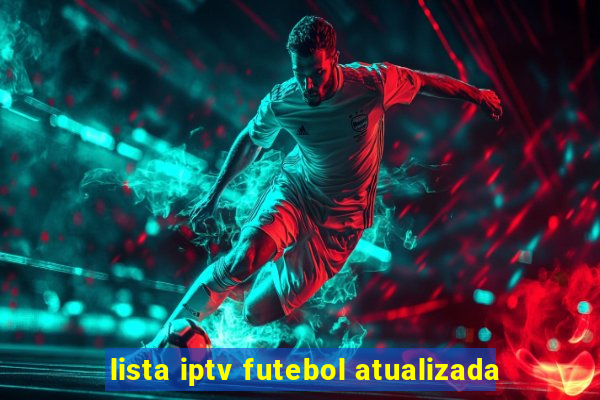 lista iptv futebol atualizada