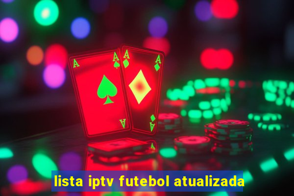 lista iptv futebol atualizada