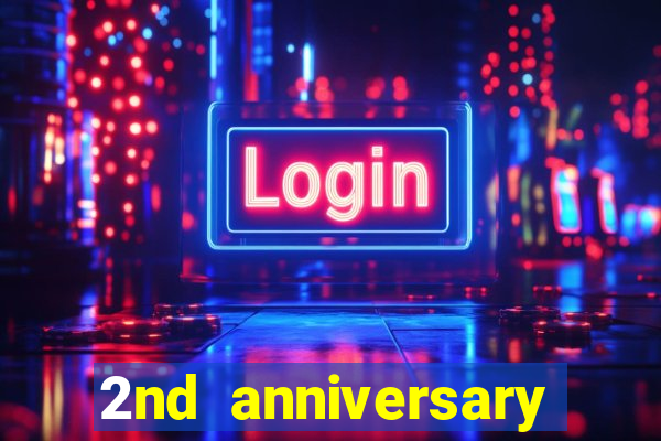 2nd anniversary login bonus