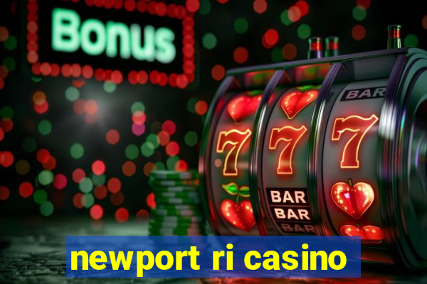 newport ri casino