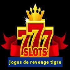 jogos de revenge tigre